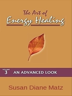 cover image of The Art of Energy Healing Volume Three an Advanced Look